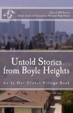 Untold Stories from Boyle Heights: An In Our Global Village Book