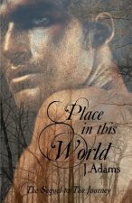 Place In This World: The Sequel to the Journey
