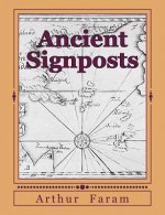 Ancient Signposts: Messages From Our Ancient Past