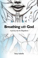 Breathing with God: A Journey into the Magnificent