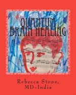 Quantum Brain Healing: With Alternative Medicine