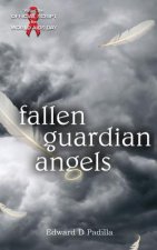 Fallen Guardian Angels: The Official HIV/AIDS World AIDS Day Theatre Script