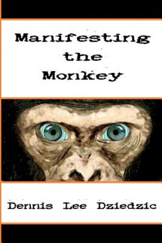 Manifesting the Monkey: A spell of tranformation