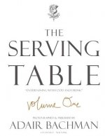 The Serving Table v.1: Entertaining with Food & Drink