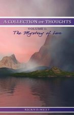 A Collection of Thoughts Volume 1: The Mystery of Love