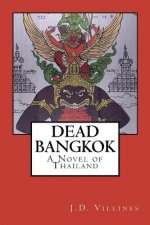 Dead Bangkok: A Novel of Thailand