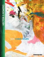 Hector G Romero: Last Coast Blues: New Drawing