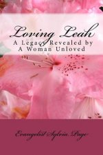 Loving Leah: A Legacy Revealed by A Woman Unloved