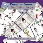 Puner vs. Snow: The Début Strips