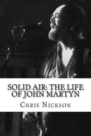 Solid Air: The Life of John Martyn