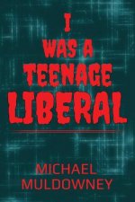 I Was a Teenage Liberal