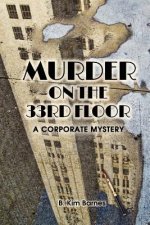 Murder on the 33rd Floor: A Corporate Mystery
