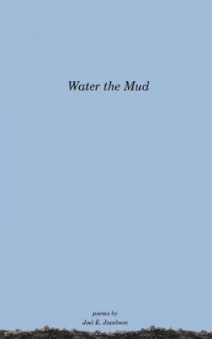 Water the Mud