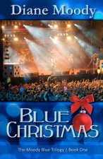 Blue Christmas: The Moody Blue Trilogy Book One