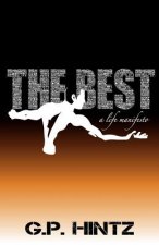 The Best: A Life Manifesto: A Practical Guide to Making Life Count