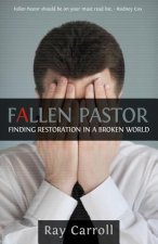 Fallen Pastor: Finding Restoration In A Broken World