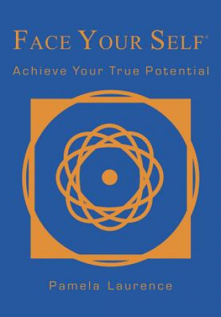 Face Your Self: Achieve Your True Potential