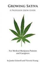 Growing Sativa: For Medical Marijuana Patients and Caregivers