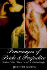 The Personages of Pride & Prejudice Collection: Charlotte Collins, Maria Lucas, and Caroline Bingley