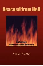 Rescued from Hell: An Odyssey of Deception and Discovery