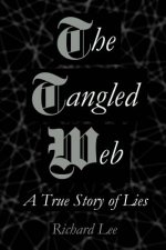 The Tangled Web: A True Story of Lies