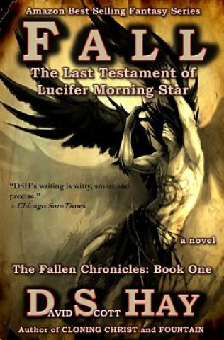 Fall: The Last Testament of Lucifer Morningstar: The Fallen Chronicles