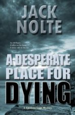 A Desperate Place for Dying: A Garrison Gage Mystery