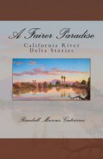 A Fairer Paradise: California River Delta Stories
