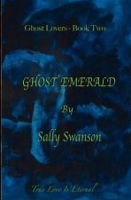 Ghost Emerald: Ghost Dreams book two
