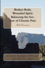 Broken Body, Wounded Spirit: Balancing the See Saw of Chronic Pain: Fall Devotions