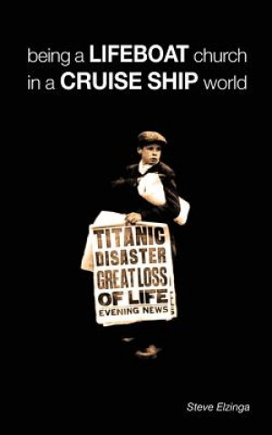 Being a Lifeboat Church in a Cruise Ship World