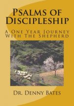 Psalms of Discipleship: A One Year Journey With The Shepherd: Psalm 1:1 to Psalm 27:9