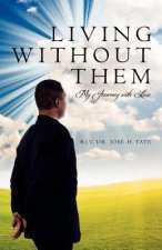 Living Without Them: My Journey with Loss