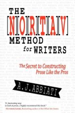 The NORTAV Method for Writers: The Secret to Constructing Prose Like the Pros
