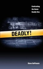 Deadly: Confronting the ancient list of seven deadly sins