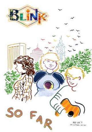 Blink: So Far: [Second Edition]