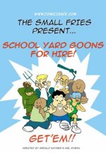 Schoolyard Goons for Hire: The 1st Small Fries Collection