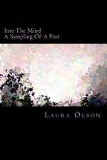 Into The Mind: A Sampling Of A Poet