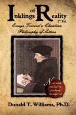 Inklings of Reality: Essays Toward a Christian Philosophy of Letters