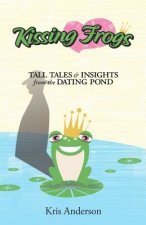 Kissing Frogs: Tall Tales and Insights from the Dating Pond