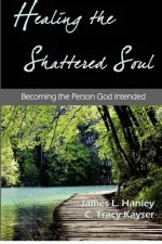 Healing the Shattered Soul