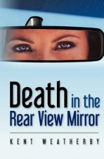 Death in the Rear View Mirror
