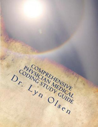Comprehensive Physician Medical Coding Study Guide: National coding test preparation CCS-P and CPC