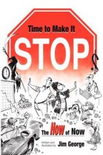 Time to Make It Stop: the How of Now