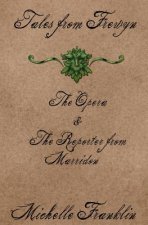 Tales From Frewyn: The Opera & The Reporter from Marridon
