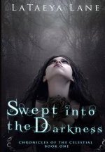 Swept into the Darkness: (Chronicles of the Celestial)