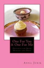 One For You & One For Me: Desserts for Humans and Dogs