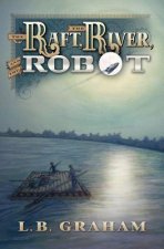 The Raft, The River, and The Robot