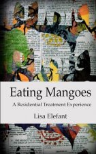 Eating Mangoes: A Residential Treatment Experience