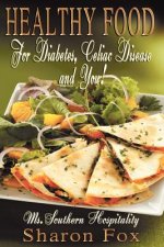 HEALTHY FOOD for Diabetes, Celiac Disease, and You!